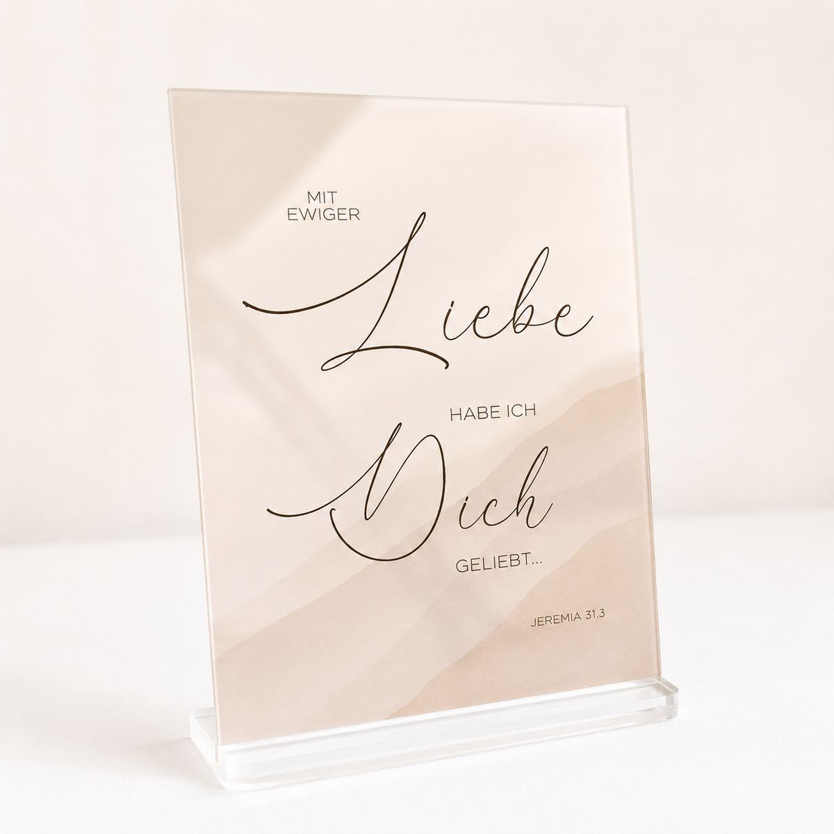 Acryl-Tischaufsteller „Mit ewiger Liebe habe ich dich geliebt“ – Jeremia 31,3